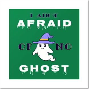 I Ain't Afraid Of No Ghost. Posters and Art